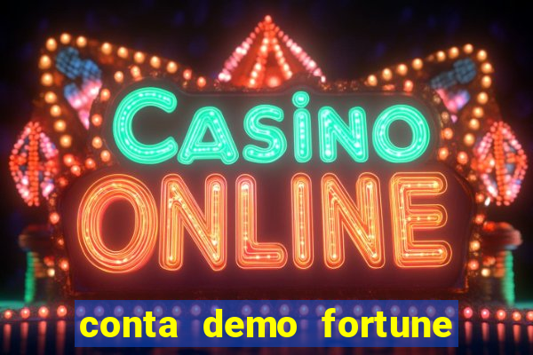 conta demo fortune tiger gratis